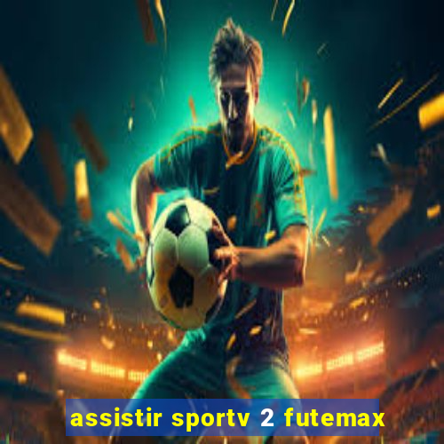 assistir sportv 2 futemax